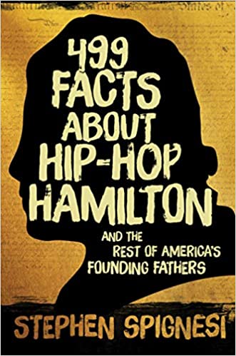 499 Facts about Hip-Hop Hamilton and the Rest of America's Founding